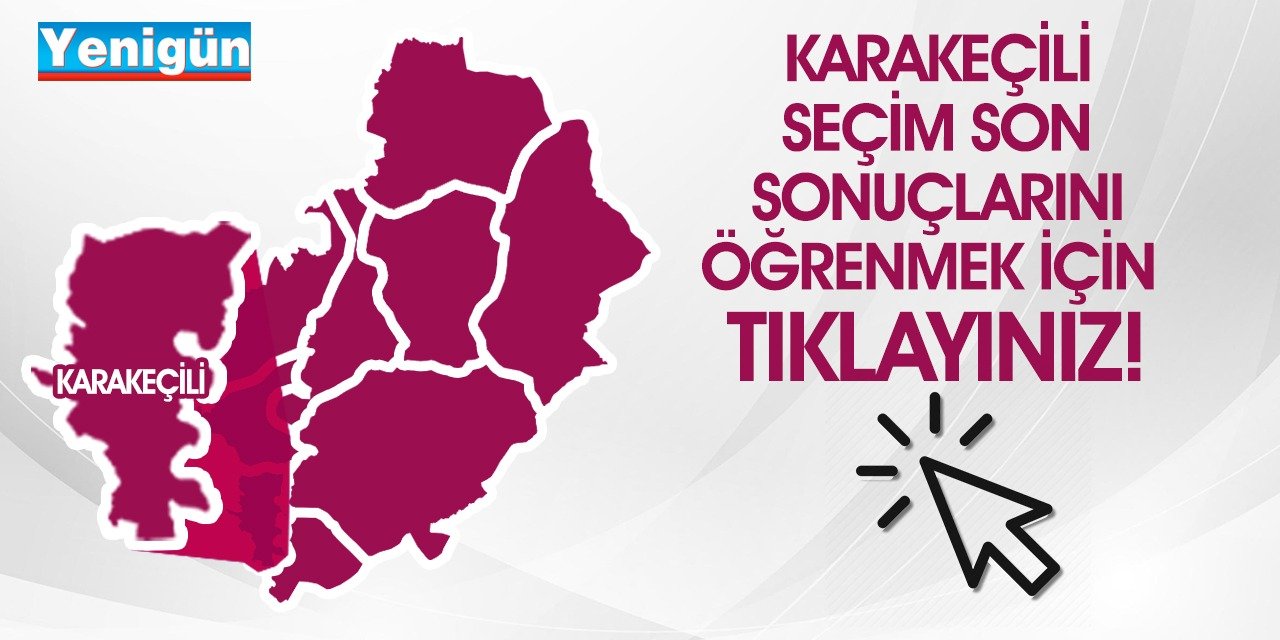 Karakeçili seçim sonuçlarını öğrenmek için tıklayınız!