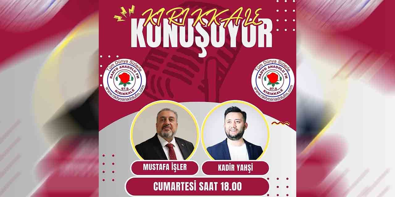Kadir Yahşi, Kırıkkale Konuşuyor’da!
