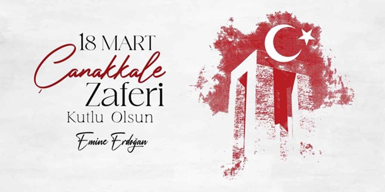 Emine Erdoğan’dan 18 Mart Şehitleri Anma Günü ve Çanakkale Deniz Zaferi mesajı