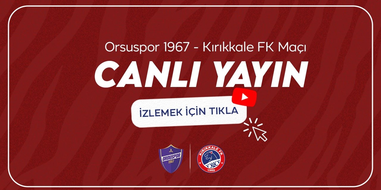 Kırıkkale FK, Orduspor maçı canlı yayını