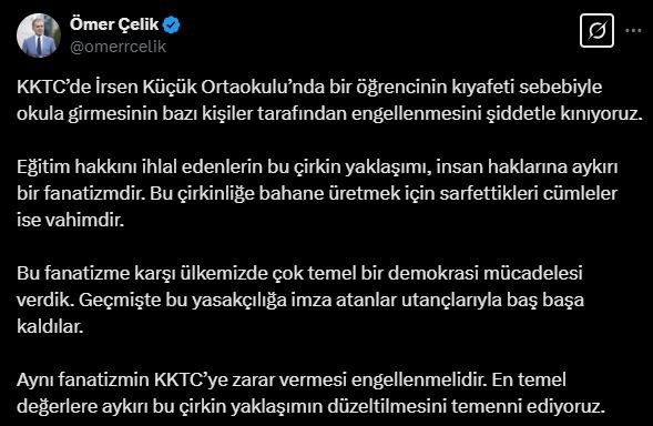 AK Parti Sözcüsü Çelik: "KKTC’de kıyafeti sebebiyle öğrencinin okula girmesinin engellenmesini şiddetle kınıyoruz"