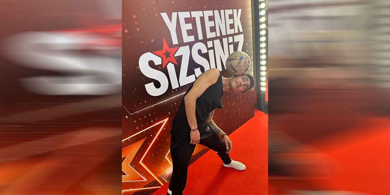 Kırıkkale’nin top cambazı “Yetenek Sizsiniz”de