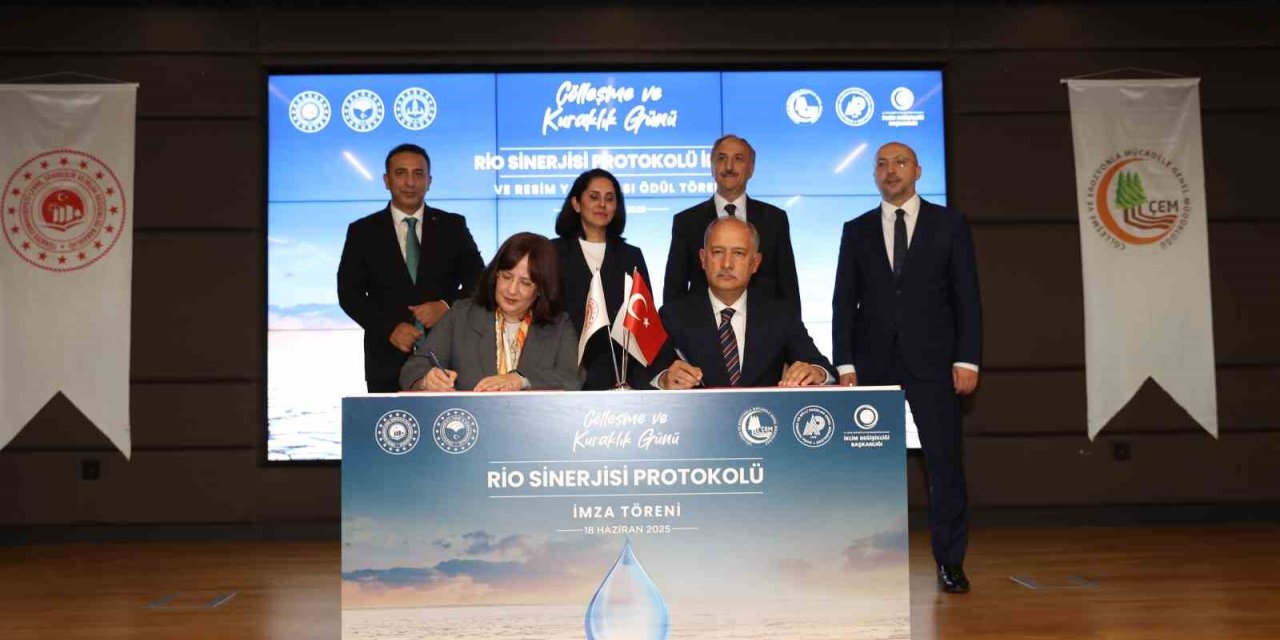 Çölleşme ve kuraklık gününde Rio Sinerjisi Protokolü imzalandı