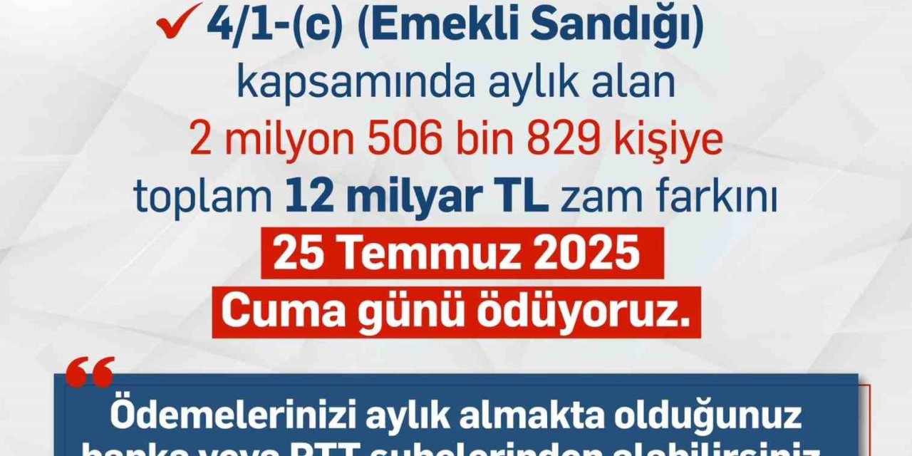 Memur emeklisinin aylıklarının zam farkı 25 Temmuz’da hesaplara yatacak