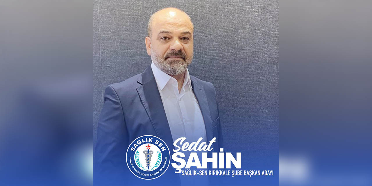 Sedat Şahin, Sağlık-Sen’e aday!