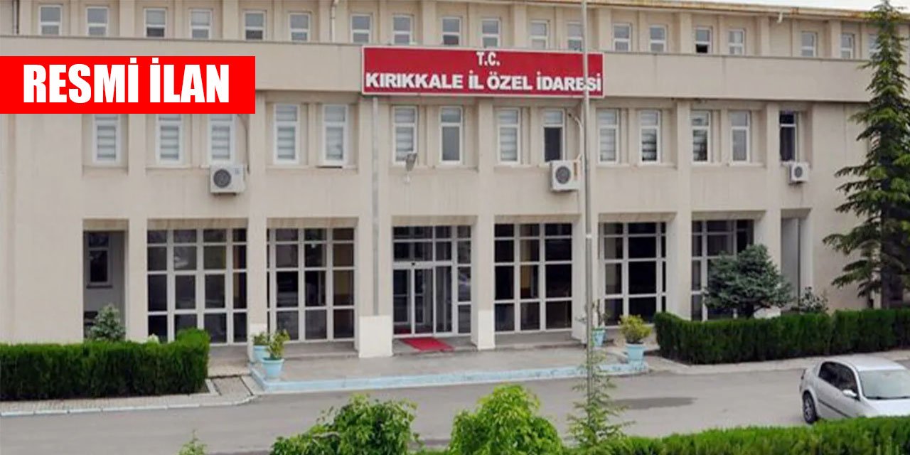 Kırıkkale İl Özel İdaresi Resmi İlan