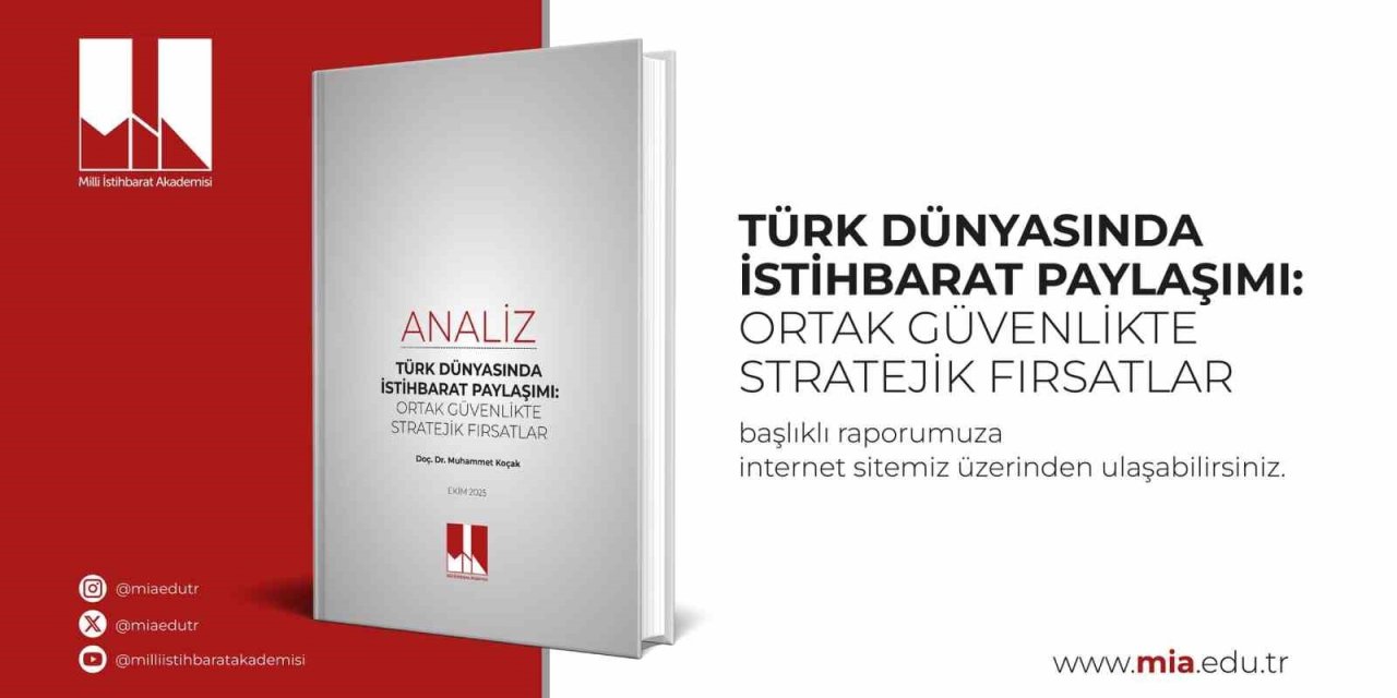 Dr. Muhammet Koçak’ın "Türk Dünyasında İstihbarat Paylaşımı: Ortak Güvenlikte Stratejik Fırsatlar" analizi yayımlandı