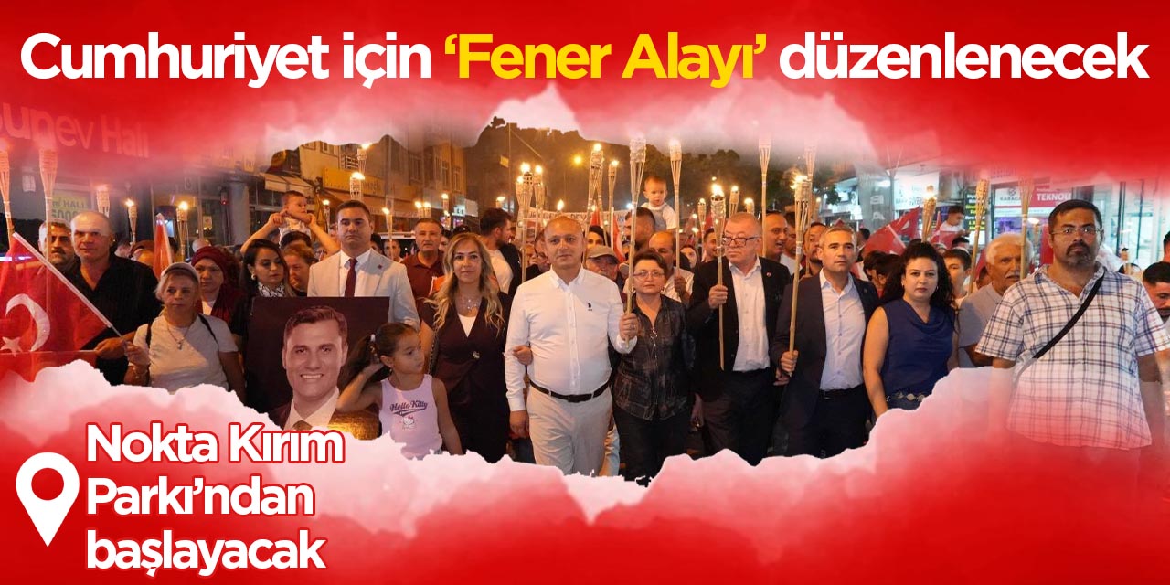 Cumhuriyet için ‘Fener Alayı’ düzenlenecek
