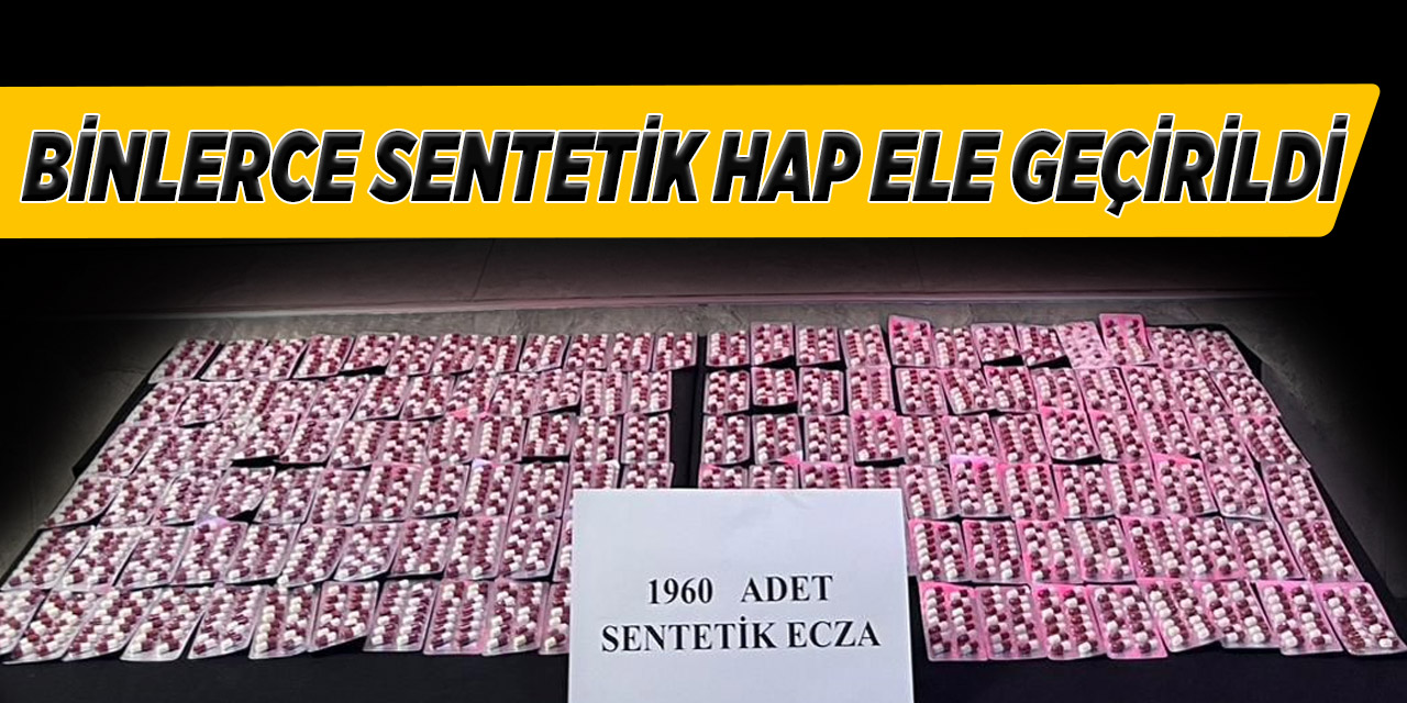 Kırıkkalede binlerce sentetik hap ele geçirildi
