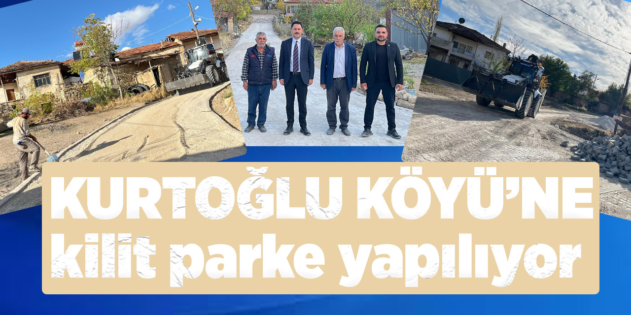 Kurtoğlu Köyü’ne kilit parke yapılıyor