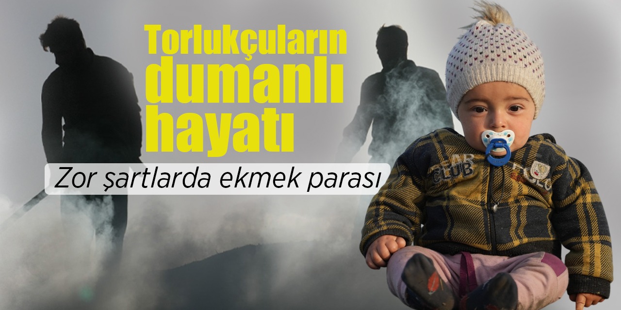 Kırıkkale’de torlukçuların dumanlı hayatı!