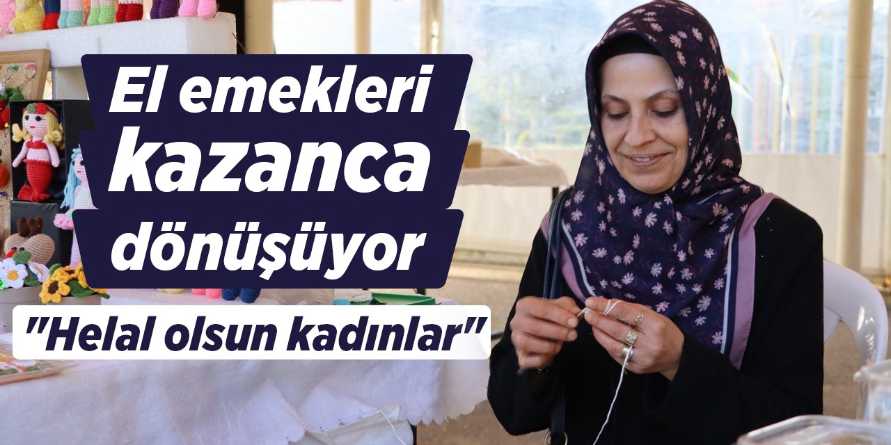 Kırıkkaleli kadınlar emeklerini kazanca dönüştürüyor