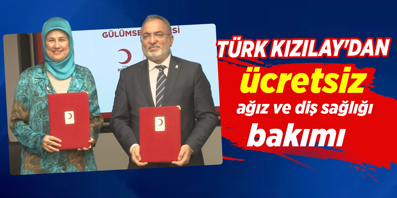 Türk Kızılay'dan ücretsiz ağız ve diş sağlığı bakımı