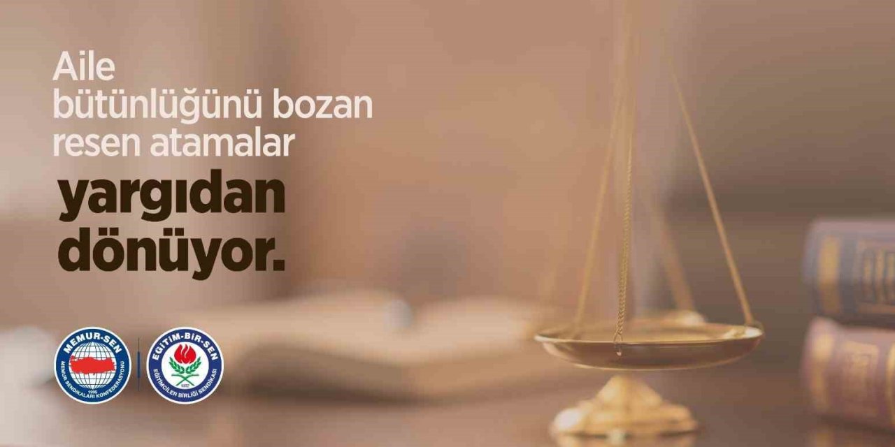 Aile bütünlüğünü bozan resen atamalar yargıdan dönüyor