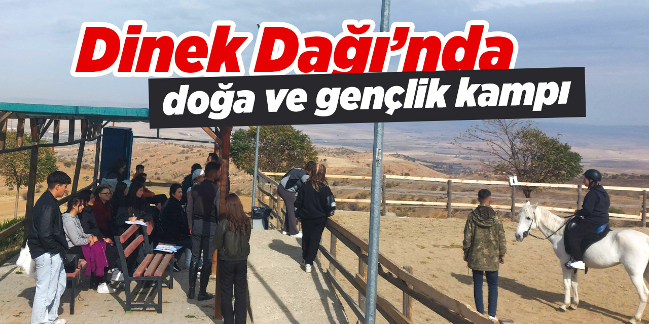 Dinek Dağı’nda doğa ve gençlik kampı