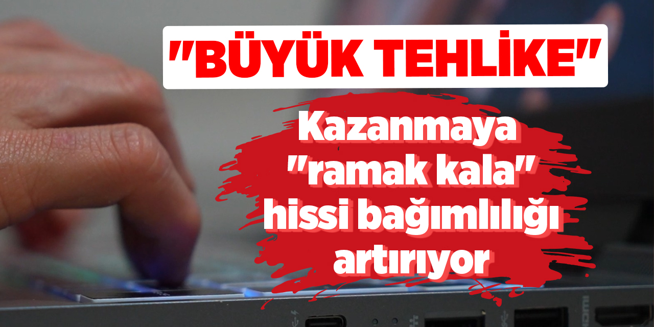 Kazanmaya "ramak kala" hissi bağımlılığı artırıyor