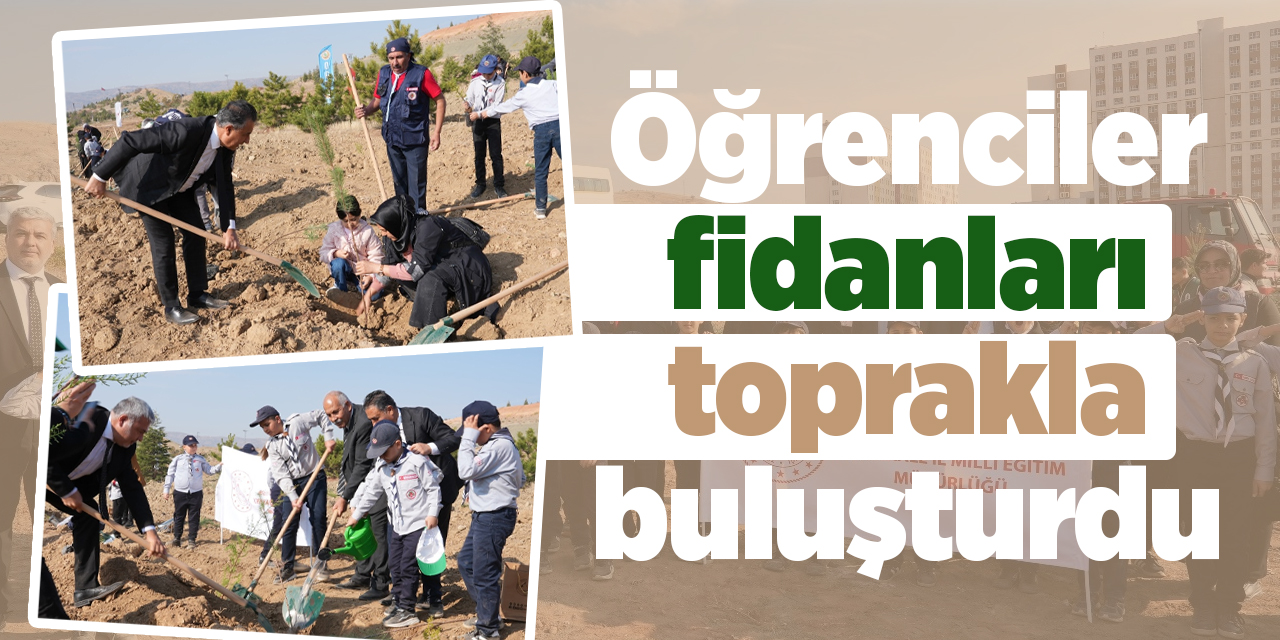 Öğrenciler fidanları toprakla buluşturdu