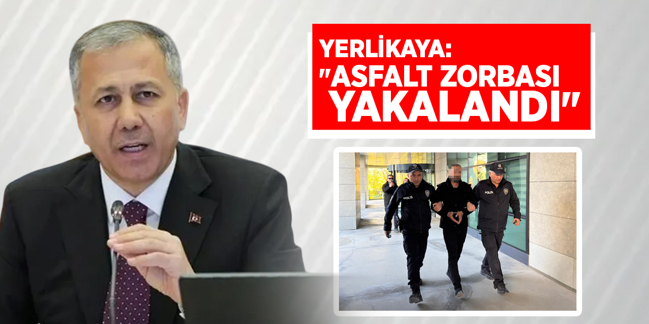Yerlikaya: "Trafik güvenliğini hiçe sayan asfalt zorbası yakalandı"