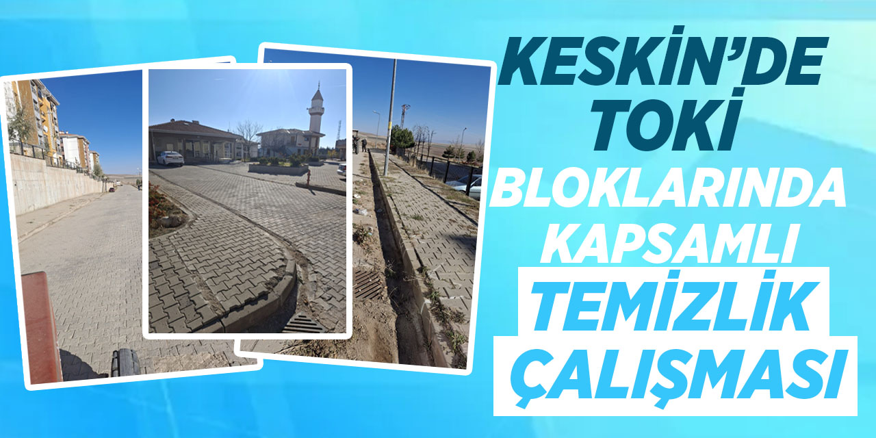 Keskin’de TOKİ bloklarında kapsamlı temizlik çalışması