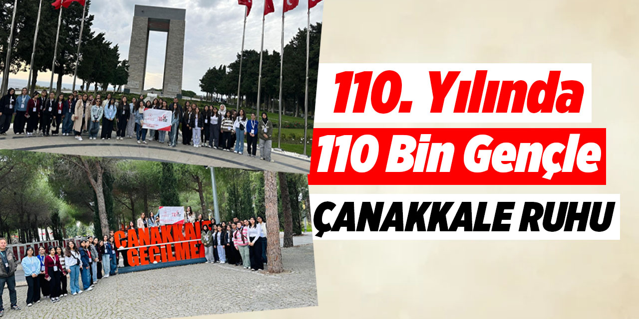 110. Yılında 110 Bin Gençle Çanakkale Ruhu