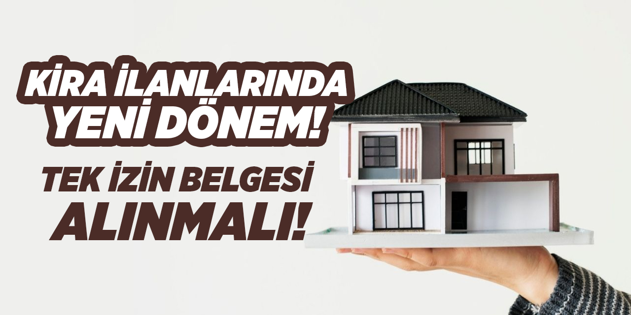Kira ilanlarında yeni dönem! Tek izin belgesi alınmalı!