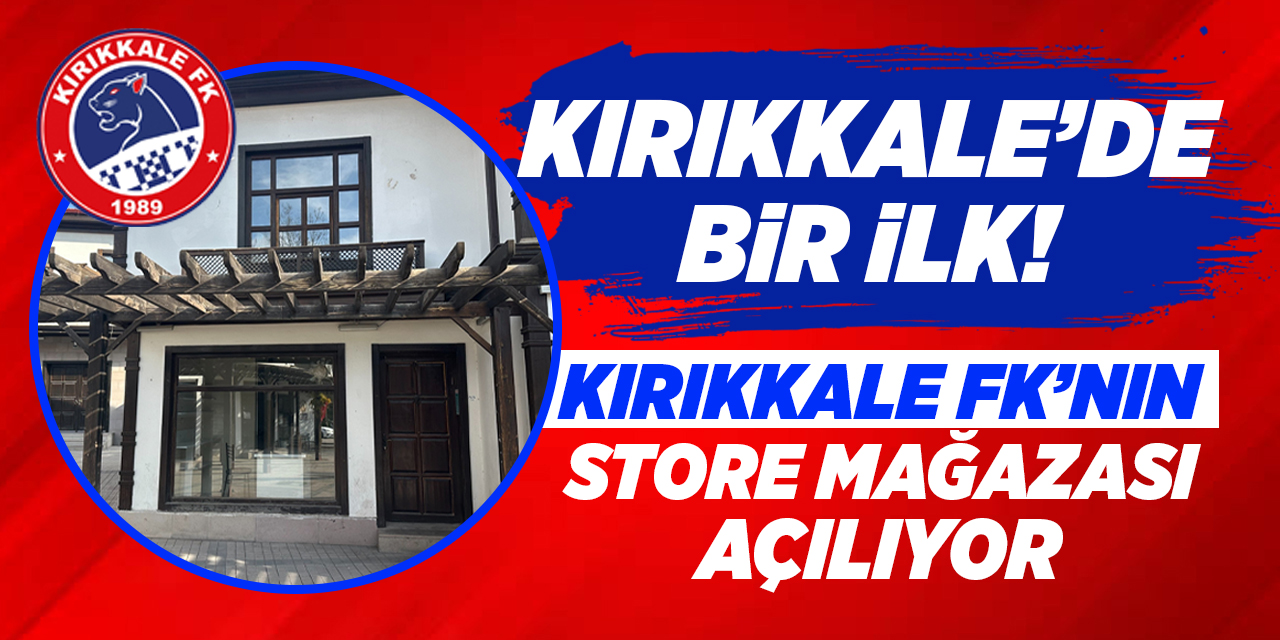 Kırıkkale’de bir ilk! Store mağazası açılıyor