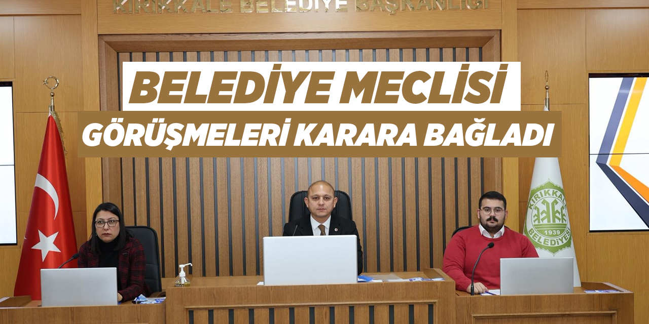 Belediye meclisi görüşmeleri karara bağladı