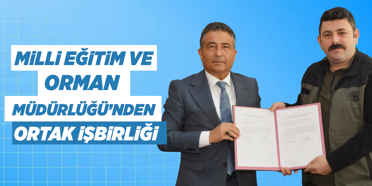 Milli Eğitim ve Orman Müdürlüğü’nden ortak işbirliği