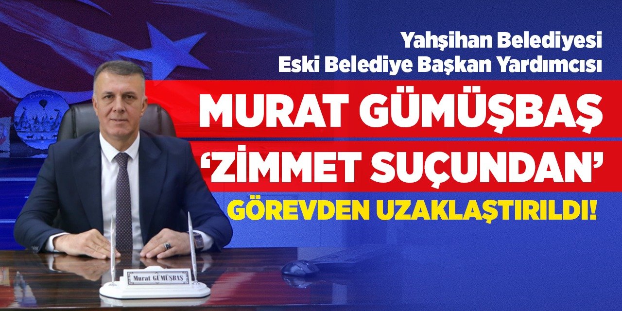 Yahşihan Belediyesi’nde Zimmet İddiası: Eski Başkan Yardımcısı Görevden Uzaklaştırıldı