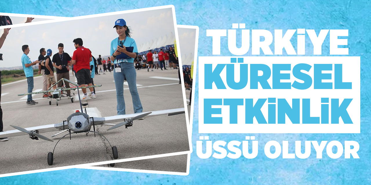 Türkiye küresel etkinlik üssü oluyor