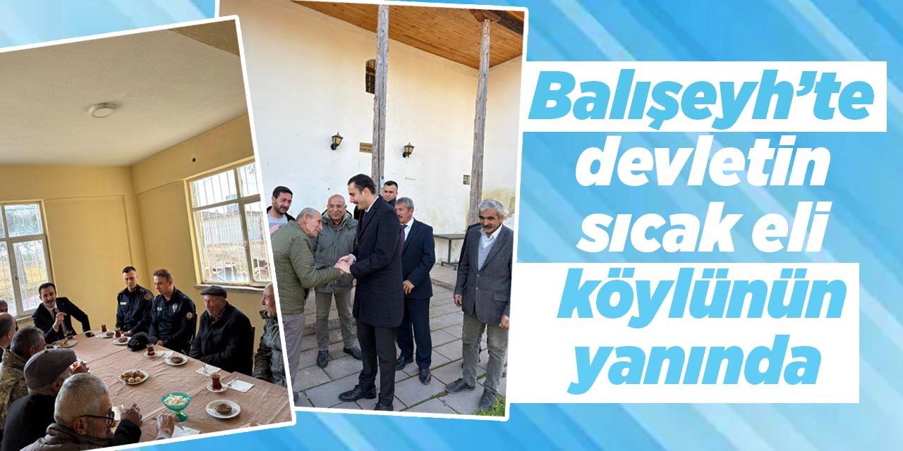 Balışeyh’te devletin sıcak eli, köylünün yanında