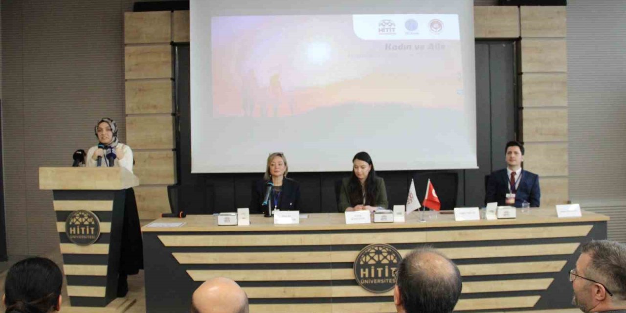 Hitit Üniversitesi’nde düzenlenen Ulusal Kadın ve Aile Sempozyumu başladı: 108 bildiri sunulacak