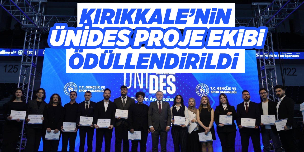 Kırıkkale’nin ÜNİDES proje ekibi ödüllendirildi