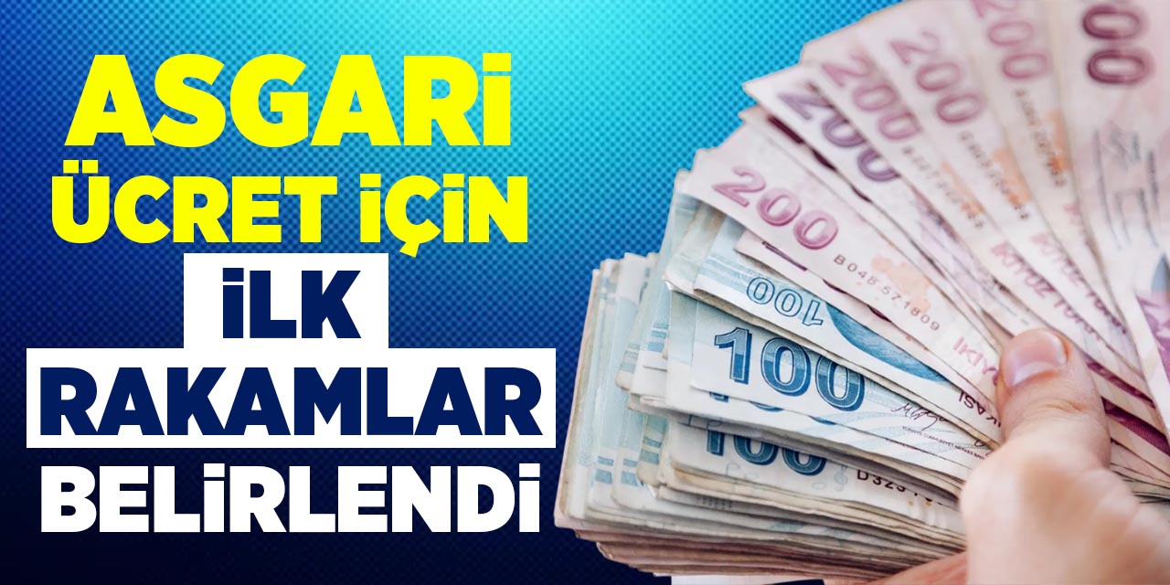 Asgari ücret için ilk rakamlar belirlendi