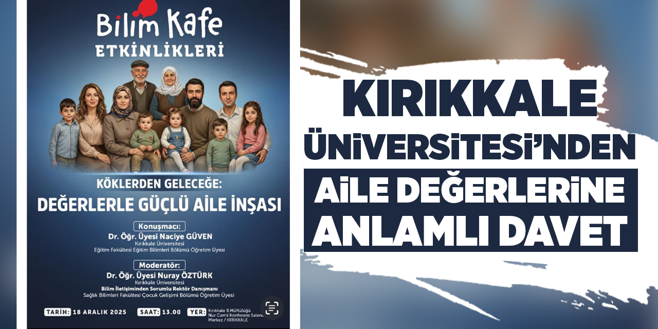 Kırıkkale Üniversitesi’nden aile değerlerine anlamlı davet