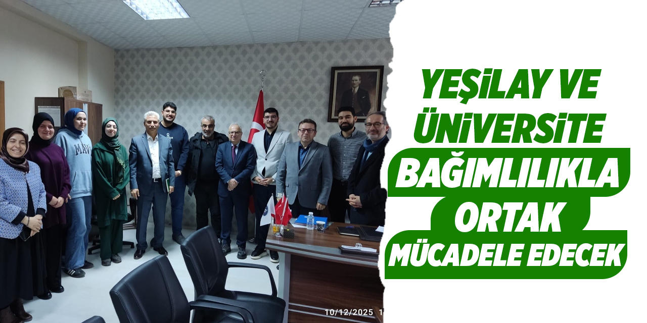 Yeşilay ve Üniversite bağımlılıkla ortak mücadele edecek