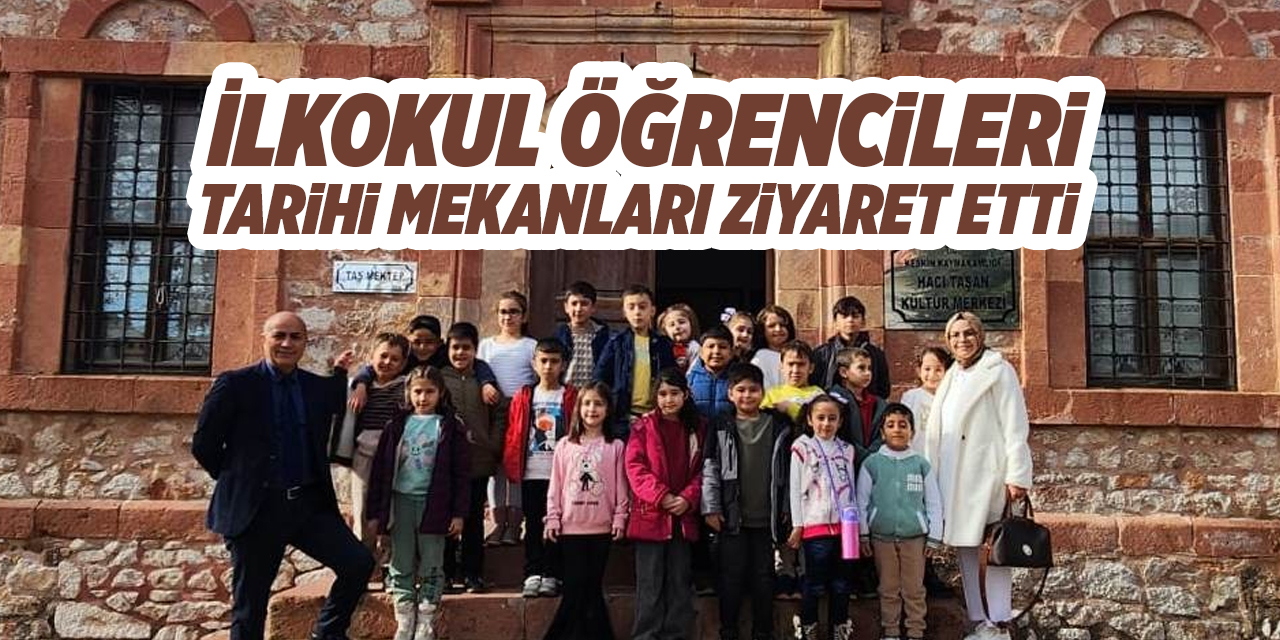 İlkokul öğrencileri tarihi mekanları ziyaret etti