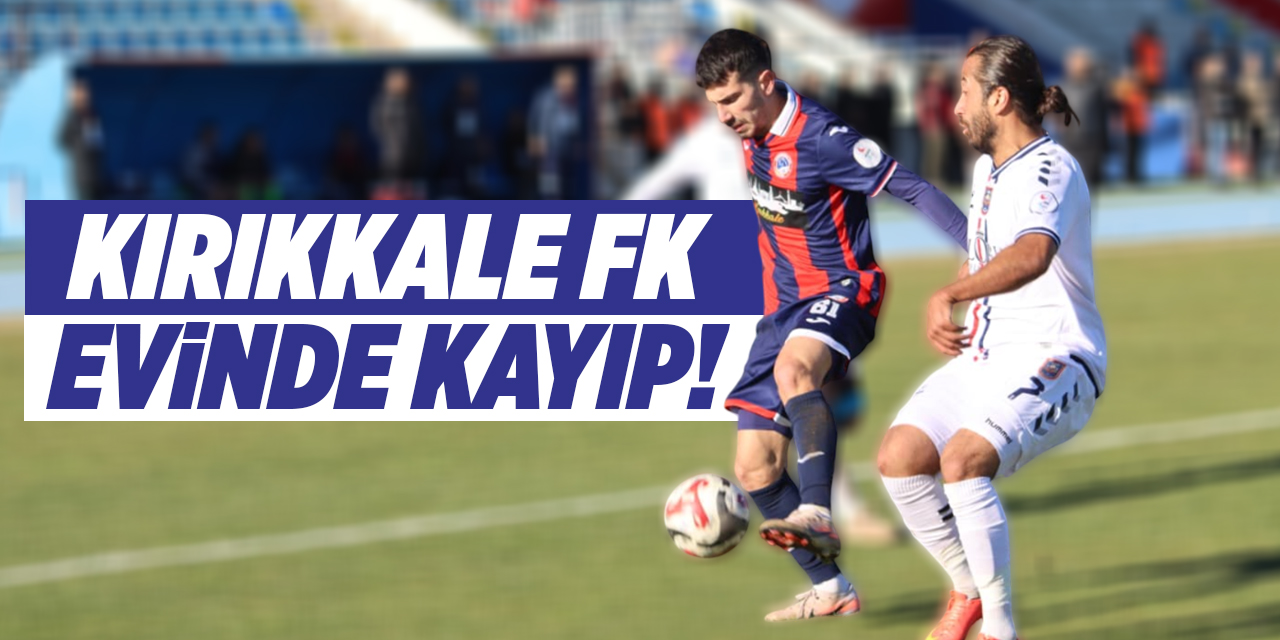 Kırıkkale FK evinde kayıp!