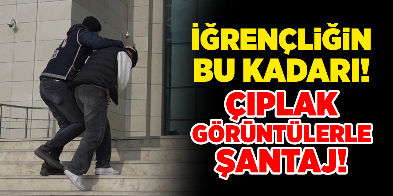 Kırıkkale'de iğrençliğin bu kadarı! Çıplak görüntülerle şantaj!