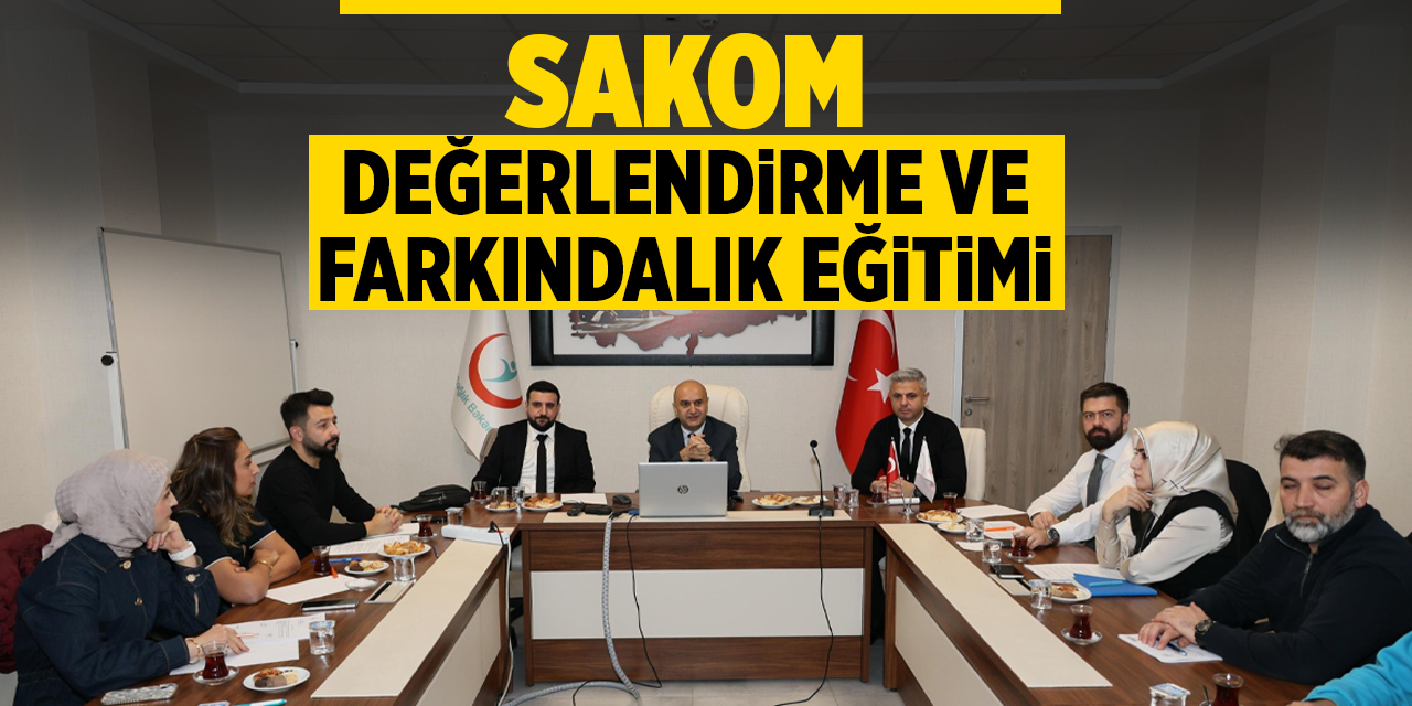 SAKOM değerlendirme ve farkındalık eğitimi