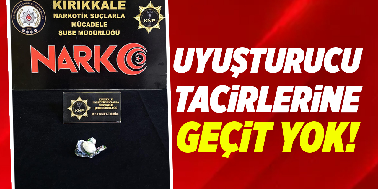 Uyuşturucu tacirlerine geçit yok!