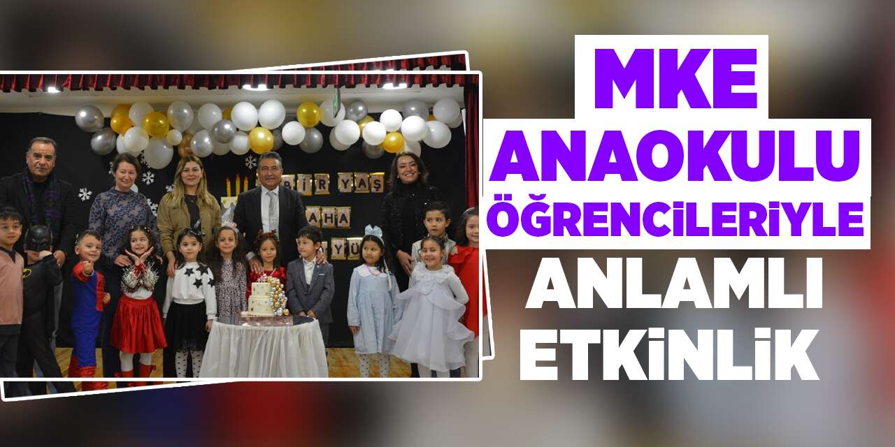 MKE Anaokulu öğrencileriyle anlamlı etkinlik