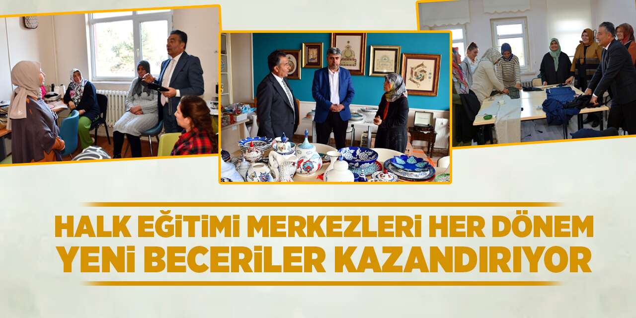 Halk Eğitimi Merkezleri her dönem yeni beceriler kazandırıyor