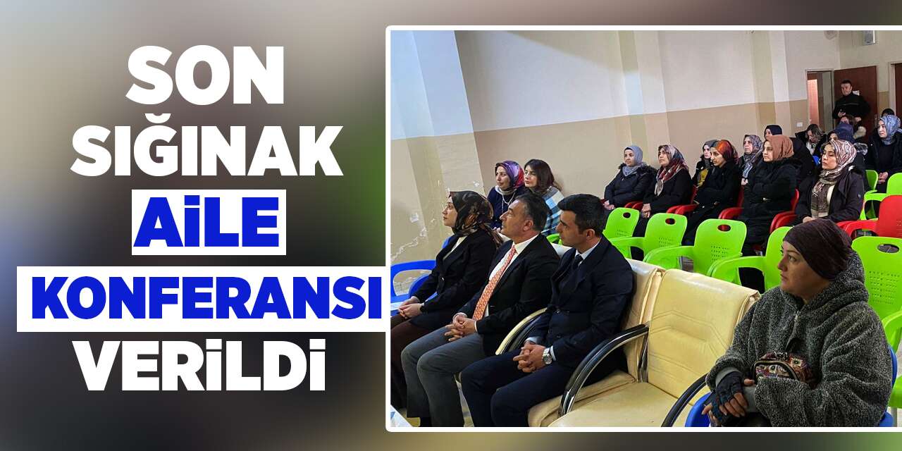 Kırıkkale'de 'Son sığınak aile' konferansı verildi