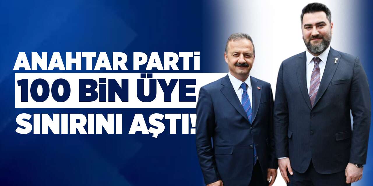 Anahtar Parti 100 bin üye sınırını aştı!