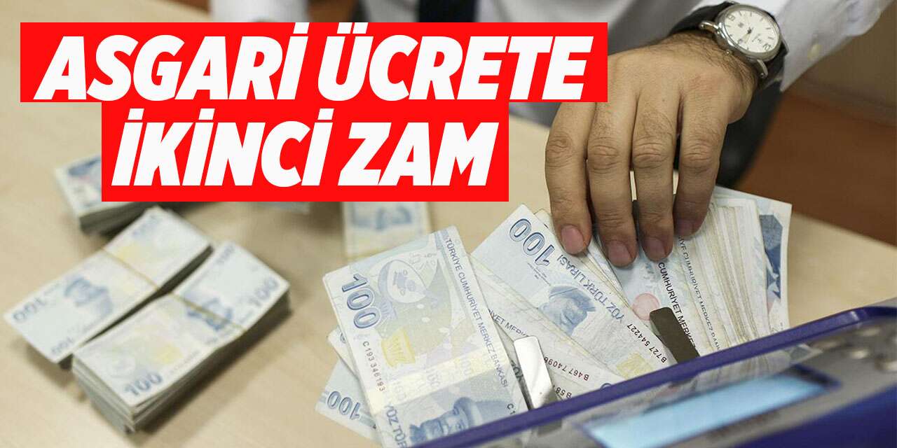 Asgari ücrete ikinci zam! Çalışanlar harekete geçti