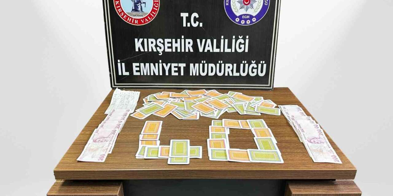 Kırşehir’de kumar operasyonu: 5 kişiye 58 bin TL ceza