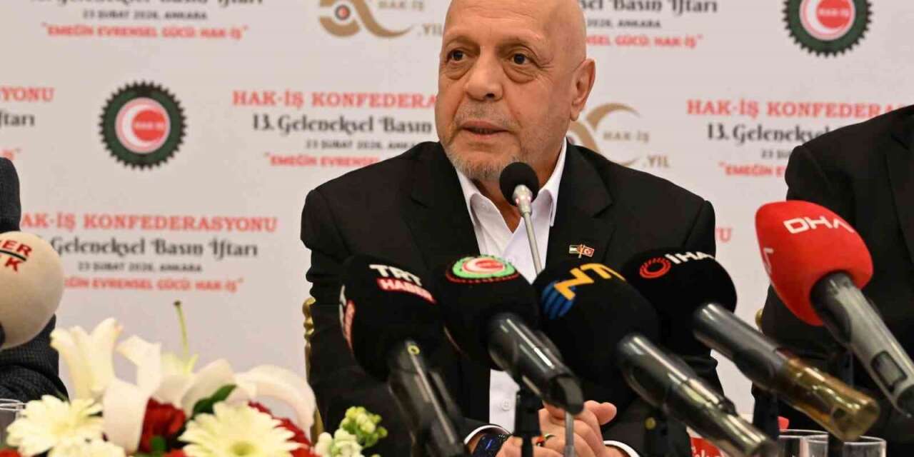 HAK-İŞ Başkanı Arslan: "Asgari ücret tespit komisyonu’nun yapısı ivedilikle düzenlenmelidir"