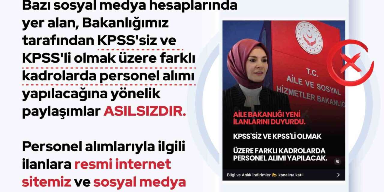 Aile ve Sosyal Hizmetler Bakanlığı: "KPSS’siz ve KPSS’li olmak üzere farklı kadrolarda personel alımı  paylaşımlar asılsızdır"