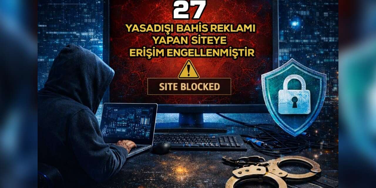Sanal devriyelerden 27 bahis sitesine erişim engeli